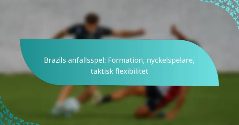 featured-image-brazils-anfallsspel-formation-nyckelspelare-taktisk-fleibilitet