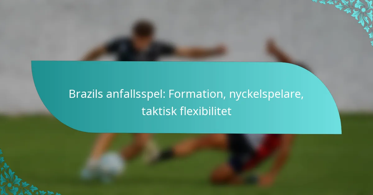 featured-image-brazils-anfallsspel-formation-nyckelspelare-taktisk-fleibilitet