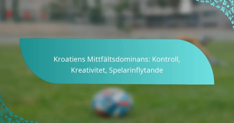 featured-image-kroatiens-mittfaltsdominans-kontroll-kreativitet-spelarinflytande