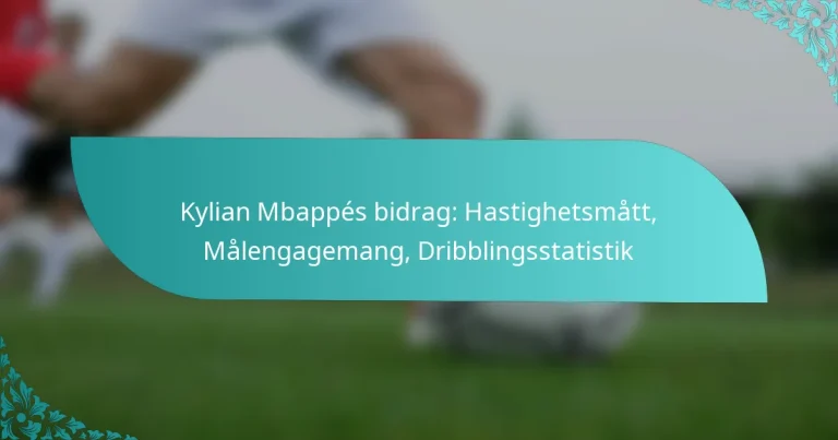 featured-image-kylian-mbappes-bidrag-hastighetsmatt-malengagemang-dribblingsstatistik