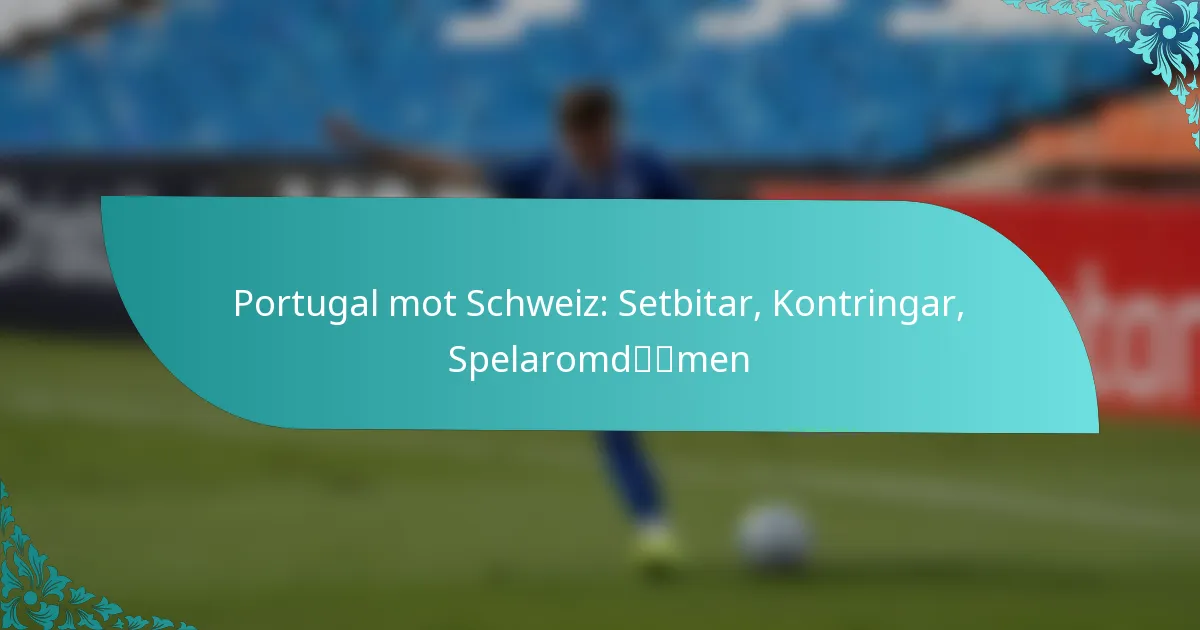 featured-image-portugal-mot-schweiz-setbitar-kontringar-spelaromdmen