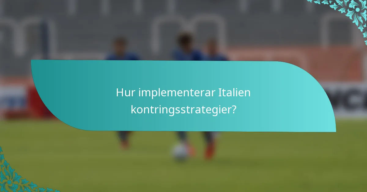 Hur implementerar Italien kontringsstrategier?