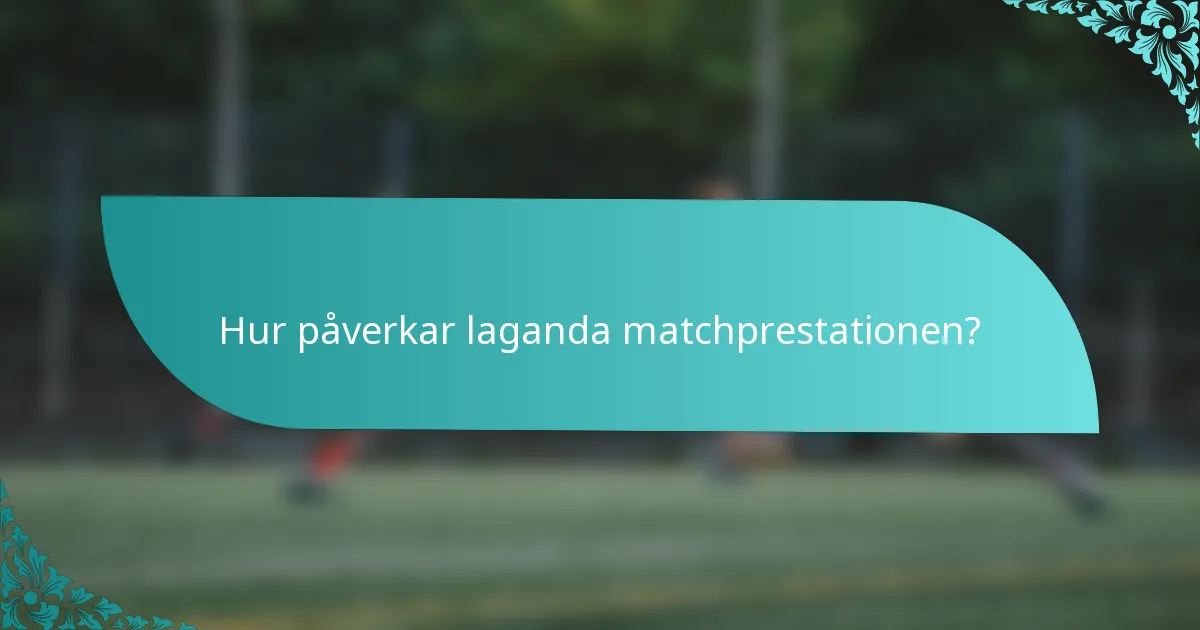 Hur påverkar laganda matchprestationen?
